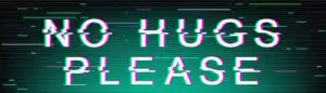 No hugs please glitch font template
